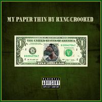 KXNG Crooked - My Paper Thin (Explicit)