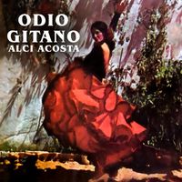 Alci Acosta - Odio Gitano