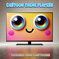 Cartoon Theme Players - Modern Kids Cartoons