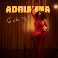 ADRIANNA - Eu Estou Aqui (Explicit)