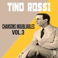 Tino Rossi - Tino Rossi - Chansons Inoubliables, Vol. 3