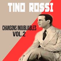 Tino Rossi - Tino Rossi - Chansons Inoubliables, Vol. 2