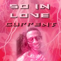 Current - So in Love