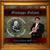 Giuseppe Galante - G.P. Telemann: Heldenmusik in D Major for Trumpet, Organ and Timpani, No. 1: Maestoso