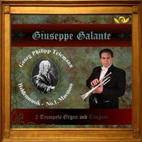 Giuseppe Galante - G.P. Telemann: Heldenmusik in D Major For 2 Trumpets, Organ and Timpani, No. 1: Maestoso