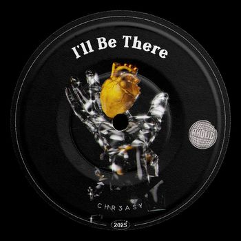 CHR3ASY - I'll Be There