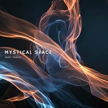 André Andreo - Mystical Space