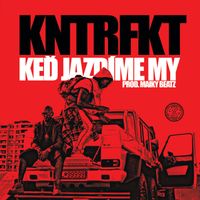 Kontrafakt - Keď jazdime my (Explicit)