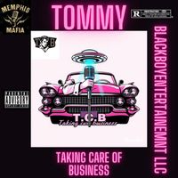 Tommy - Memphis Mafia - Taking Care of Business (T.C.B) (Explicit)