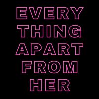 Dan Brodie - Everything Apart from Her