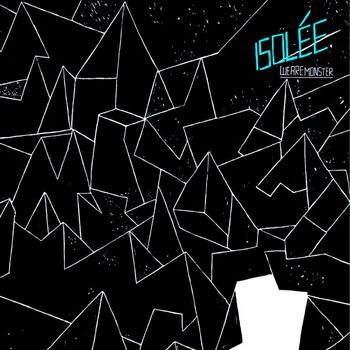Isolée - We Are Monster