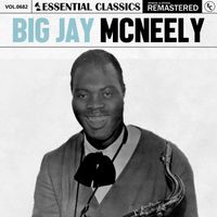 Big Jay McNeely - Essential Classics, Vol. 682: Big Jay McNeely