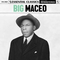 Big Maceo - Essential Classics, Vol. 683: Big Maceo