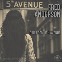 Fred Anderson - Girl From 5th Avenue