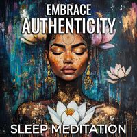 Nicky Sutton - Embrace Authenticity Sleep Meditation
