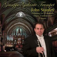Giuseppe Galante - John Stanley: Voluntary in D Major for 2 Trumpets, Organ, Continuo and Timpani
