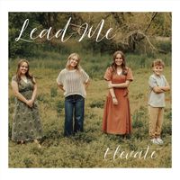 Elevate - Lead Me