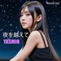 YASMIN - 夜を越えて
