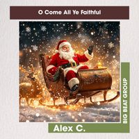 Alex C. - O Come All Ye Faithful