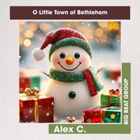 Alex C. - O Little Town of Bethlehem