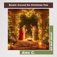 Alex C. - Rockin Around the Christmas Tree