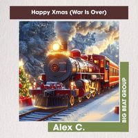 Alex C. - Happy Xmas (War Is Over)