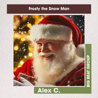 Alex C. - Frosty the Snow Man