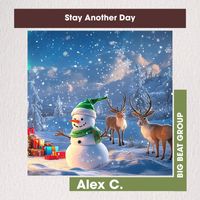 Alex C. - Stay Another Day