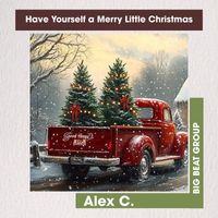 Alex C. - Have Yourself a Merry Little Christmas