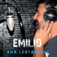 Emilio - Ama lentamente