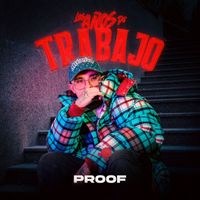 Proof - Los años de trabajo