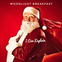 Moonlight Breakfast - I Can Explain