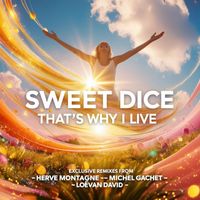 Sweet Dice - That's Why I Live