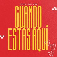 Jorge Santana - Cuándo Estás Aquí