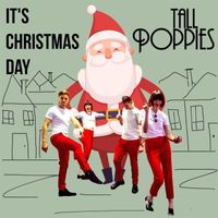 Tall Poppies - It’s Christmas Day