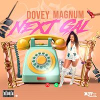 Dovey Magnum - Next Gal (Explicit)
