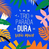 Trio Parada Dura - Trio Parada Dura | Verão Maior (Ao Vivo)