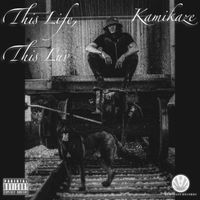 KAMIKAZE - This Life (This Luv) (Explicit)