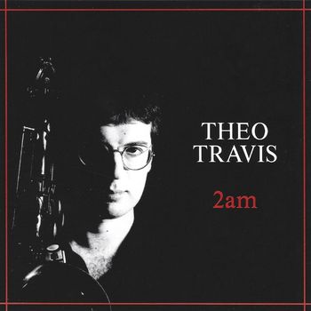Theo Travis - 2am