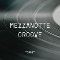 Tornst - Mezzanotte Groove