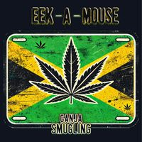 Eek-A-Mouse - Ganja Smuggling (Re-Recorded)