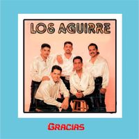 Los Aguirre - Gracias