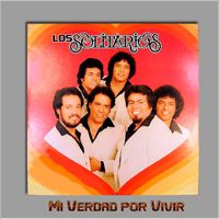 Los Solitarios - Mi Verdad Por Vivir