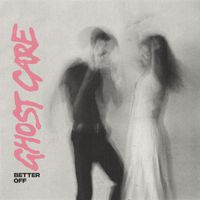 Ghost Care - Better Off