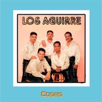 Los Aguirre - Cosas