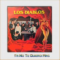 Los Diablos - YA NO TE QUIERO MAS
