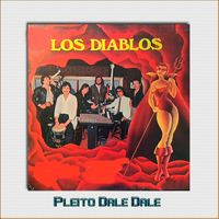 Los Diablos - PLEITO DALE DALE