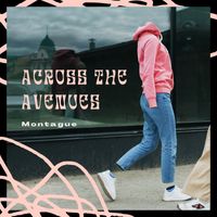 Montague - Across the Avenues