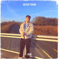 ACID - Dieser Traum (Explicit)