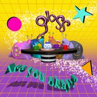 gloss - Are You Okay? (Explicit)